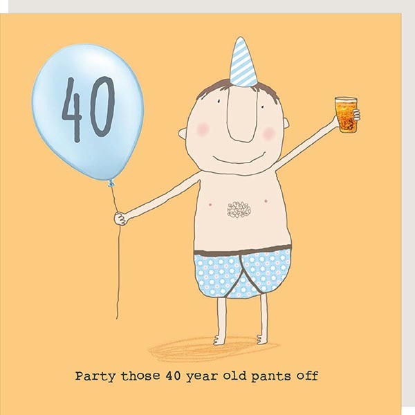 40th Birthday Boy Card — Not Another Bunch Of Flowers